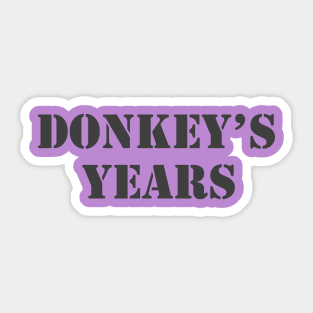 Donkey's Years Sticker